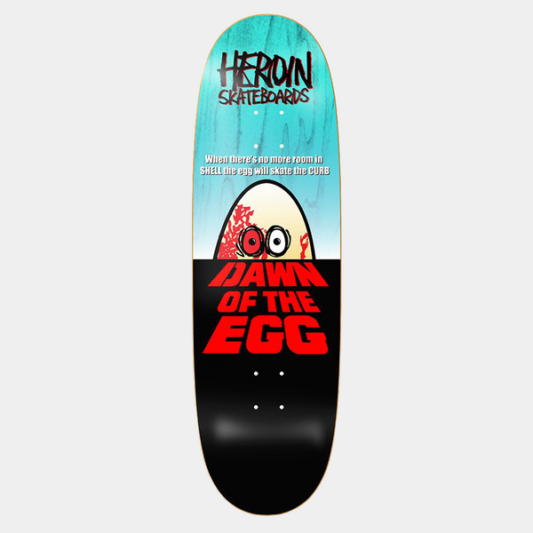 HEROIN DAWN OF THE EGG DECK